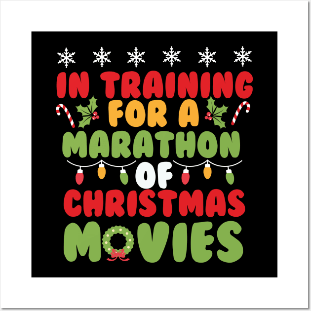 In Training For A Marathon Of Christmas Movies Wall Art by thingsandthings